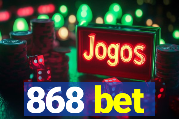 868 bet